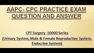 CPC Practice Exam Question 50000 Series Surgical ProceduresCPT Surgery AAPC [upl. by Alegnasor]