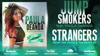 Jump Smokers feat Paula Deanda quotStrangersquot [upl. by Brink]