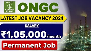 ONGC MRPL Recruitment 2024 🔥🔥 Latest Job Vacancy 2024  ONGC Recruitment 2024 [upl. by Llenol614]