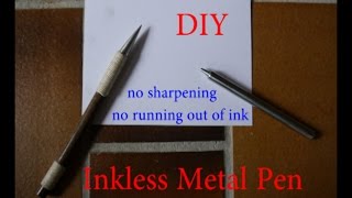 Diy Inkless Metal Pen [upl. by Einahpehs475]