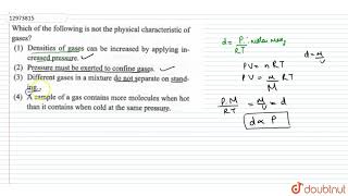 Which of the following is not physical characteristic of gases [upl. by Antonia]