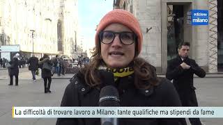 La difficoltà di trovare lavoro a Milano tante qualifiche ma stipendi da fame [upl. by Brabazon]