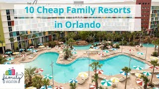 10 Cheap Family Resorts in Orlando  Family Vacation Critic [upl. by Ynatsyd]