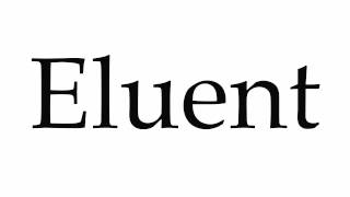 How to Pronounce Eluent [upl. by Ocirnor]