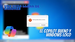 EL COPILOT BUENO Y WINDOWS LOCO  Una vida llena de errores Parte 10 ft cammneut [upl. by Cazzie502]