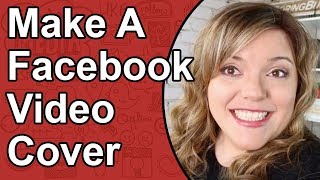 How To Make A Facebook Video Cover Banner [upl. by Brigid]