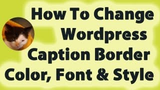 How To Change Wordpress Caption Border Color font and style [upl. by Louth]