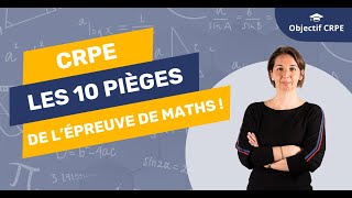 CRPE  Les 10 pièges de lépreuve de mathématiques [upl. by Kresic]