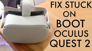 How To FIX Oculus Quest 2 Stuck On Boot 2022 [upl. by Ellehcsor]