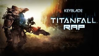 TITANFALL RAP  Ira de Metal  Keyblade [upl. by Alurd748]