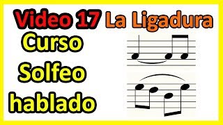 SOLFEO HABLADO 17 Ligadura de PROLONGACIÓN Gramática Musical EJERCICIOS [upl. by Sirronal]