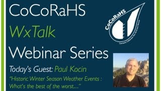 CoCoRaHS WxTalk Webinar 13 Historic Winter Storms [upl. by Geirk823]