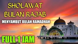 Sholawat Rajab Merdu Menyambut Bulan Ramadhan l Allahumma Bariklana Fi Rajaba l Full 1 Jam [upl. by Ardnasyl]