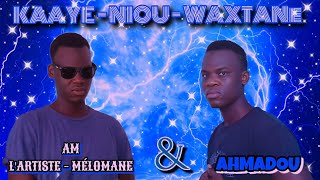 AM  feat  AHMADOU   KAAYE  NIOU  WAXTANE [upl. by Celisse]