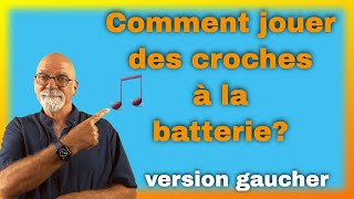 La batterie pour gaucher apprendre à jouer des croches  je vous guide [upl. by Pattie]