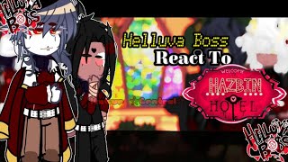 Helluva Boss react to Hazbin Hotel amp others1 [upl. by Hulburt]