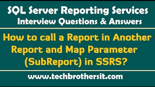 SSRS Interview Questions  How to call a Report in Another Report and Map Parameter SubReport [upl. by Nim538]