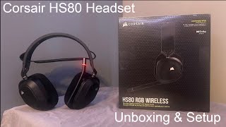 Corsair HS80 Wireless Headset Unboxing and Setup [upl. by Illom745]