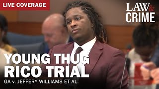 LIVE Young Thug YSL RICO Trial — GA v Jeffery Williams et al — Day 112 [upl. by Nwahsan]