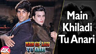 Main Khiladi Tu Anari  4K Video  Akshay Kumar amp Saif Ali Khan Abhijeet amp Udit Narayan  90s Song [upl. by Acisset]