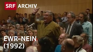 EWRNein in der Schweiz 1992  Rückblick auf eine emotionale Abstimmung  SRF Archiv [upl. by Assina263]