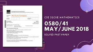 058041MJ18  Easy Step by Step Solutions  CIE IGCSE MATHS PAPER 4 EXTENDED MAYJUNE 2018 [upl. by Acina]