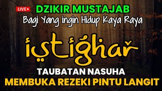 Dzikir Dahsyat Istighfar Penarik Rezeki Mustajab Kabulkan Hajat Tentramkan Hati [upl. by Ayt]