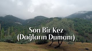 Ekin Uzunlar  Son Bir Kez Dağların Dumanı SözleriLyrics [upl. by Pesvoh]