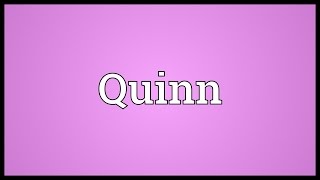 Quinn Meaning [upl. by Hareenum]