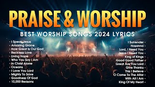 Praise And Worship Songs 2024  Non Stop Worship Songs 2024  Best Worship Songs 2024 Lyrics 216 [upl. by Clarinda992]