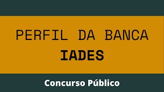 Perfil da Banca IADES  Concurso Público [upl. by Lucias]