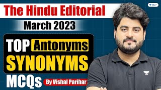 The Hindu Editorial  Top Antonyms amp Synonyms MCQs  March 2023  Editorial by Vishal Sir [upl. by Yelnik]