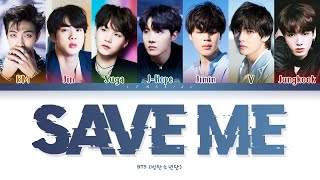 BTS Save ME Lyrics 방탄소년단 Save ME 가사 Color Coded LyricsHanRomEng [upl. by Phebe637]