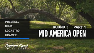 2023 Mid America Open  MPO Round 3 Part 1  Presnell Buhr Locastro Kramer [upl. by Ahsinat]