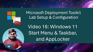 MDT Lab Setup Video 18  Windows 11 Start Menu amp Taskbar and AppLocker [upl. by Dnalevelc]