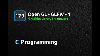 C Programming Language  Open GL  Graphics Library FrameWork GLFW  1 [upl. by Siobhan]