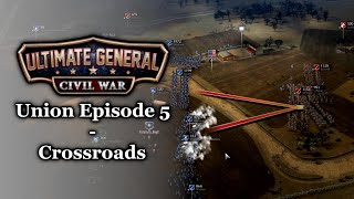 Ultimate General Civil War Union Episode 5  Crossroads [upl. by Okajima]