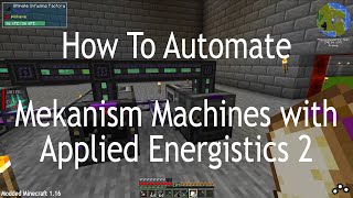 How To Automate Mekanism Machines With Applied Energistics 2 [upl. by Jurdi]