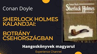 Arthur Conan Doyle Sherlock Holmes kalandjai  Botrány Csehországban Hangoskönyv [upl. by Zetnwahs638]