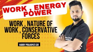 Work  Energy and power 01  Work done  nature of work  conservative forces  Class 11 [upl. by Marriott]