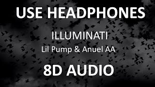 Lil Pump amp Anuel AA  ILLUMINATI  8D Audio  🎧 [upl. by Connor]