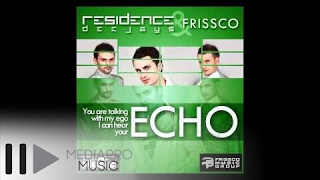 Residence Deejays amp Frissco  ECHO [upl. by Charlot]