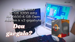 RYZEN 3 4100  a520m k v2 Gigabyte  RX 5600 OEM 6GB  GARGALO [upl. by Gierk]