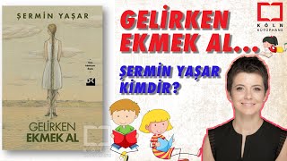 Gelirken Ekmek Al  Şermin Yaşar Kimdir  Sesli Edebiyat [upl. by Thill]