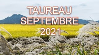 ♉ TAUREAU ♉ Septembre 2021 ✨Vous vous investissez dans une énergie nouvelle ✨ [upl. by Yerok]