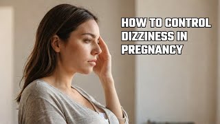 How to control dizziness in pregnancy [upl. by Annelg]