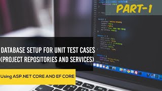 Test Database Setup  Unit Test Cases  xUnit  ASPNet Core  Entity Framework Core  Part1 [upl. by Yoko]