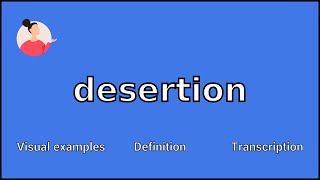 DESERTION  Meaning and Pronunciation [upl. by Oratnek]