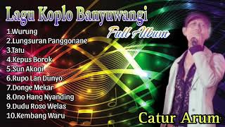 Kumpulan Lagu Koplo Banyuwangi  Full Album Catur Arum [upl. by Pitt503]