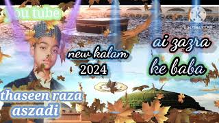 ai zahra ke baba new naal 2024  tahseen raza asjadi beautiful kalam [upl. by Airetas]